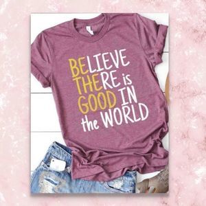 Retro Tee BEST SELLER Believe There Is Good In This World Be Kind World Peace